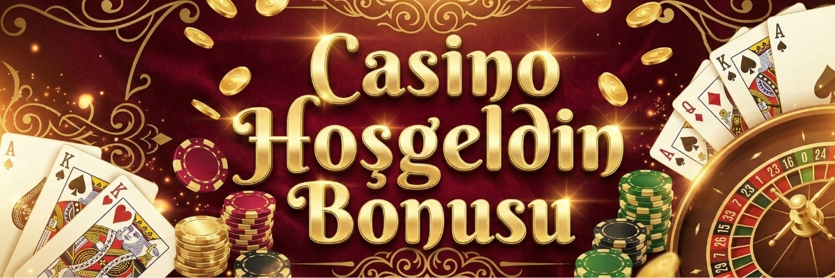 Casino Hoşgeldin Bonusu