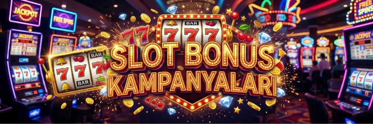 Slot Bonus Kampanyaları
